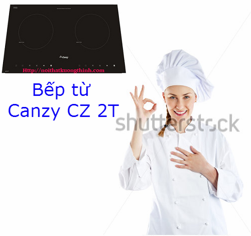 Bếp từ Canzy CZ 2T: Chiếm chọn trái tim người tiêu dùng